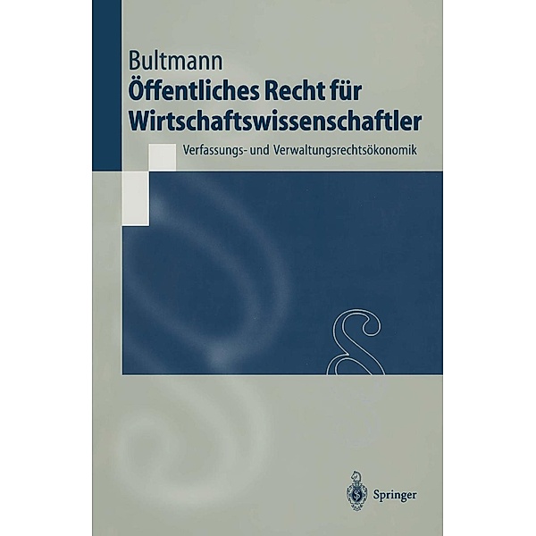 Öffentliches Recht für Wirtschaftswissenschaftler / Springer-Lehrbuch, Peter F. Bultmann