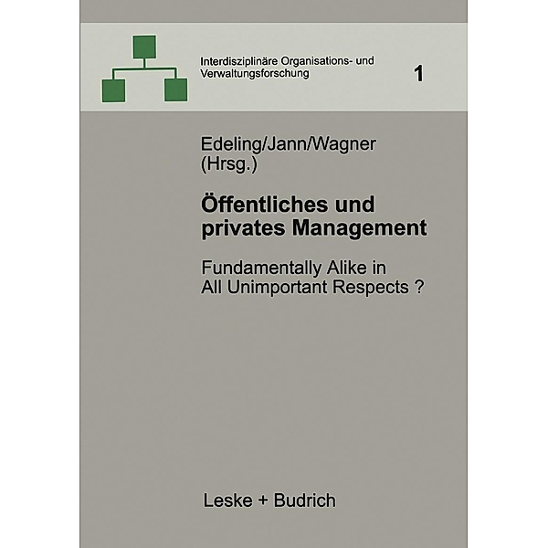 Öffentliches und privates Management / Interdisziplinäre Organisations- und Verwaltungsforschung Bd.1