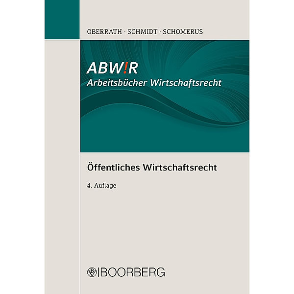 Öffentliches Wirtschaftsrecht, Jörg-Dieter Oberrath, Alexander Schmidt, Thomas Schomerus