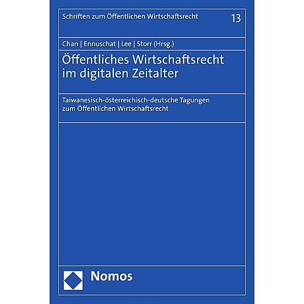 Öffentliches Wirtschaftsrecht im digitalen Zeitalter / Schriften zum Öffentlichen Wirtschaftsrecht Bd.13