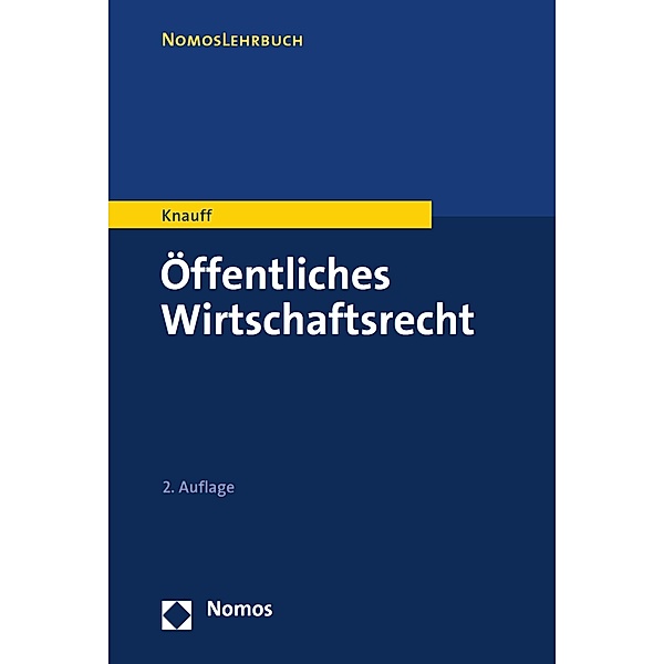 Öffentliches Wirtschaftsrecht / NomosLehrbuch, Matthias Knauff