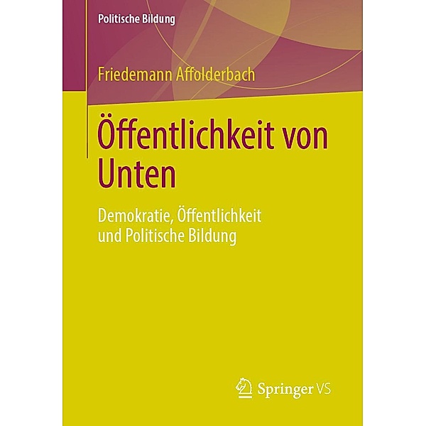 Öffentlichkeit von Unten / Politische Bildung, Friedemann Affolderbach