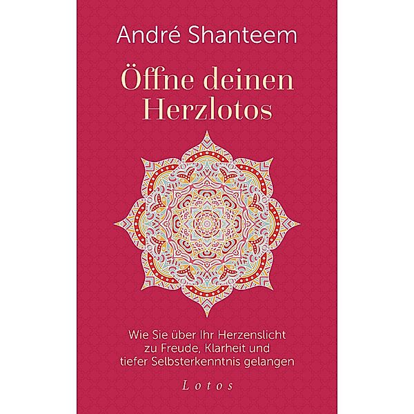 Öffne deinen Herzlotos, André Shanteem