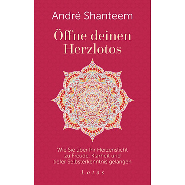 Öffne deinen Herzlotos, André Shanteem