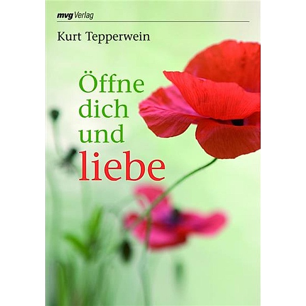 Öffne dich und liebe / MVG Verlag bei Redline, Kurt Tepperwein