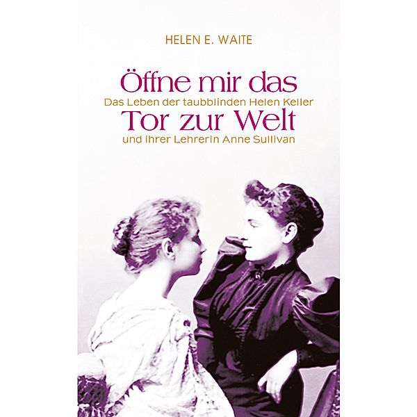 Öffne mir das Tor zur Welt, Helen Waite