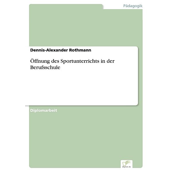 Öffnung des Sportunterrichts in der Berufsschule, Dennis-Alexander Rothmann