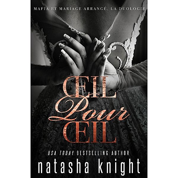 OEil pour oeil : Mafia et mariage arrangé, la duologie, Natasha Knight