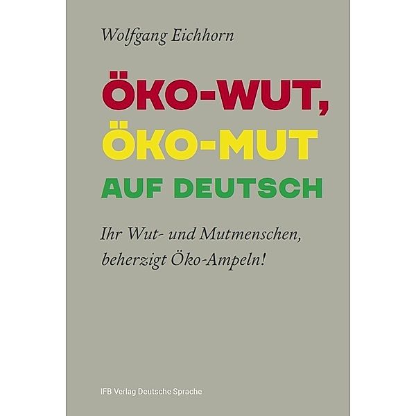 ÖKO-WUT, ÖKO-MUT AUF DEUTSCH, Wolfgang Eichhorn
