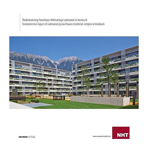 Ökobilanzierung Passivhaus-Wohnanlage Lodenareal in Innsbruck / Environmental impact of Lodenareal passive house residental complex in Innsbruck