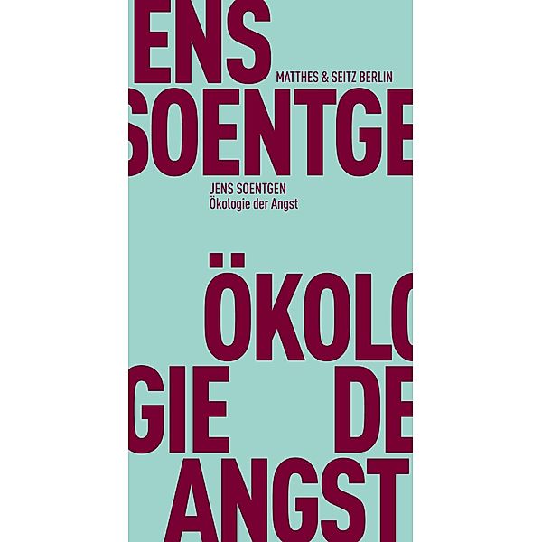 Ökologie der Angst, Jens Soentgen