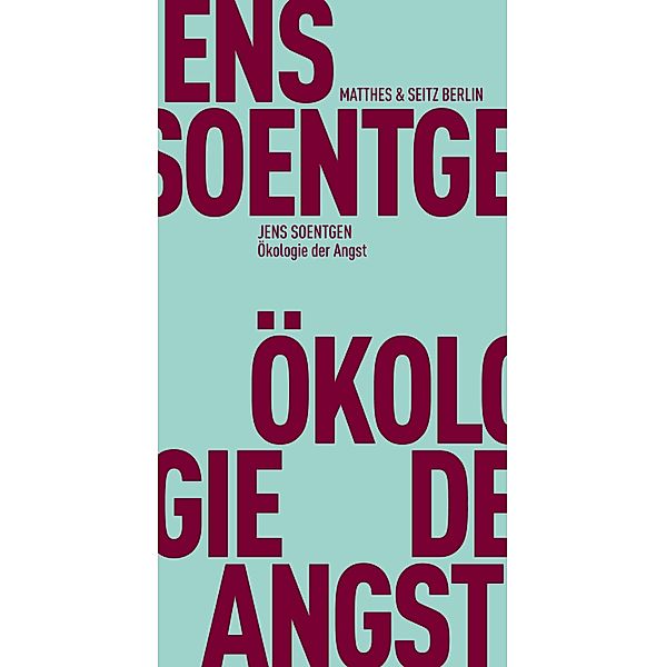 Ökologie der Angst / Fröhliche Wissenschaft Bd.117, Jens Soentgen