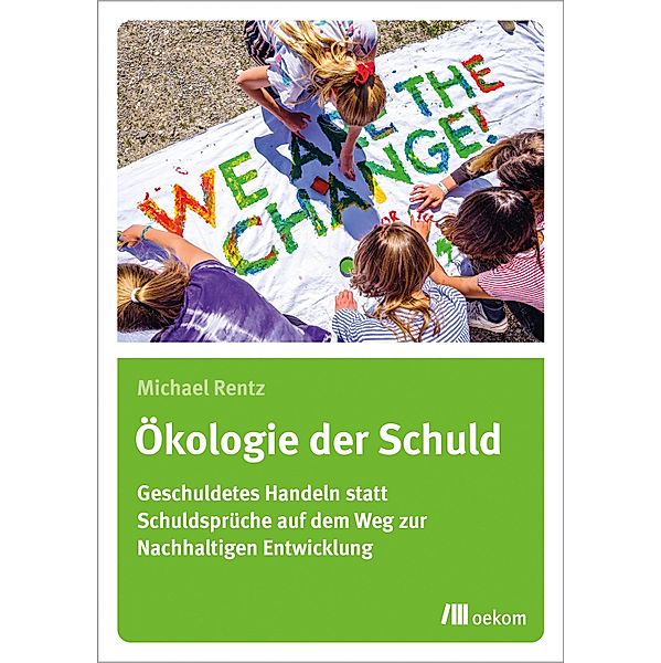 Ökologie der Schuld, Michael Rentz