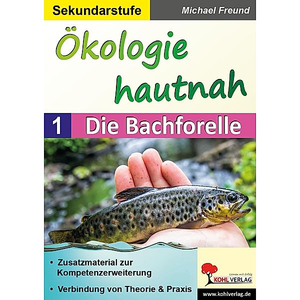 Ökologie hautnah - Band 1: Die Bachforelle, Michael Freund