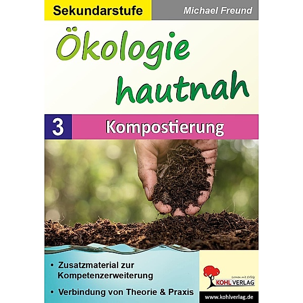 Ökologie hautnah - Band 3: Kompostierung, Michael Freund