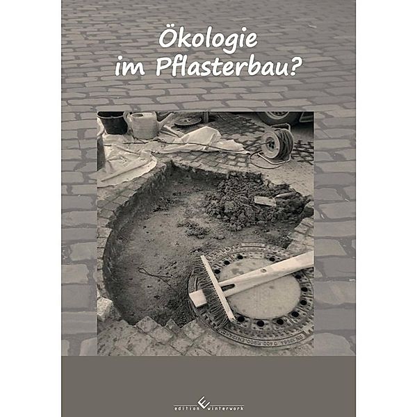 Ökologie im Pflasterbau?, Robert Sikorski