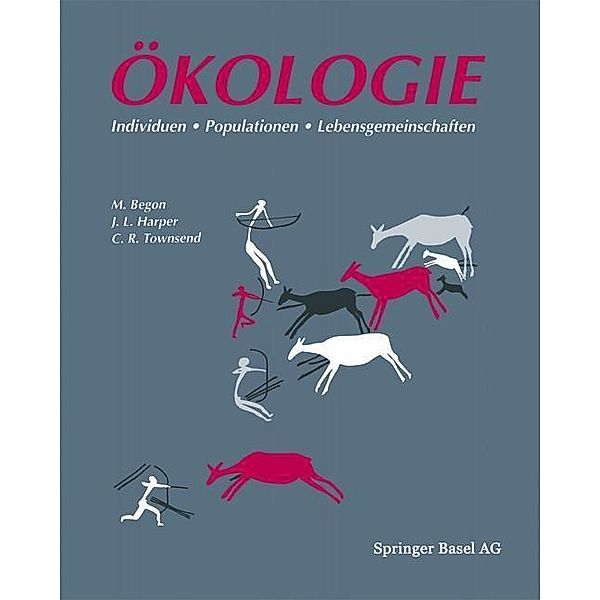 Ökologie - Individuen, Populationen und Lebensgemeinschaften, Begon, Townsend, Harper