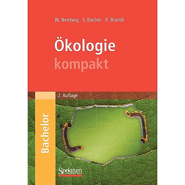 Ökologie kompakt / Bachelor, Wolfgang Nentwig, Sven Bacher, Roland Brandl