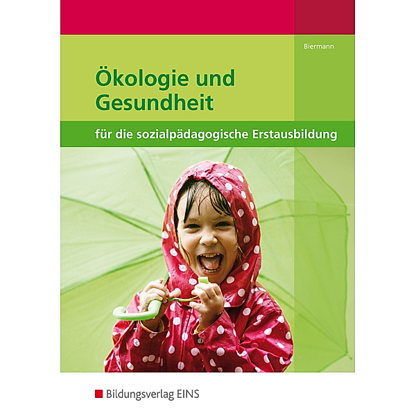 Ökologie und Gesundheit für die sozialpädagogische Erstausbildung, Bernd Biermann