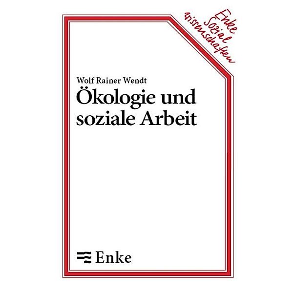 Ökologie und soziale Arbeit, Wolf R. Wendt