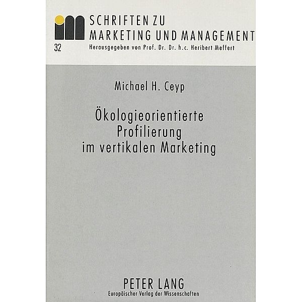 Ökologieorientierte Profilierung im vertikalen Marketing, Michael Ceyp, Universität Münster