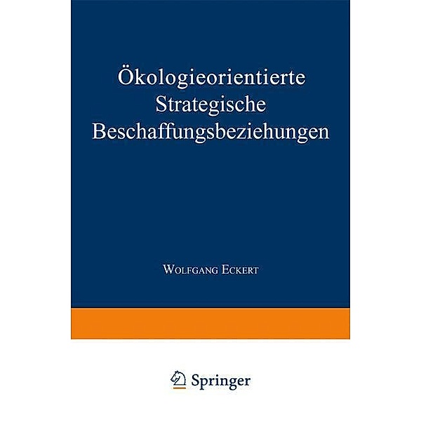 Ökologieorientierte Strategische Beschaffungsbeziehungen, Wolfgang Eckert