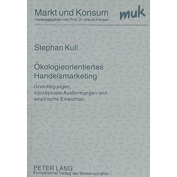 Ökologieorientiertes Handelsmarketing, Stephan Kull
