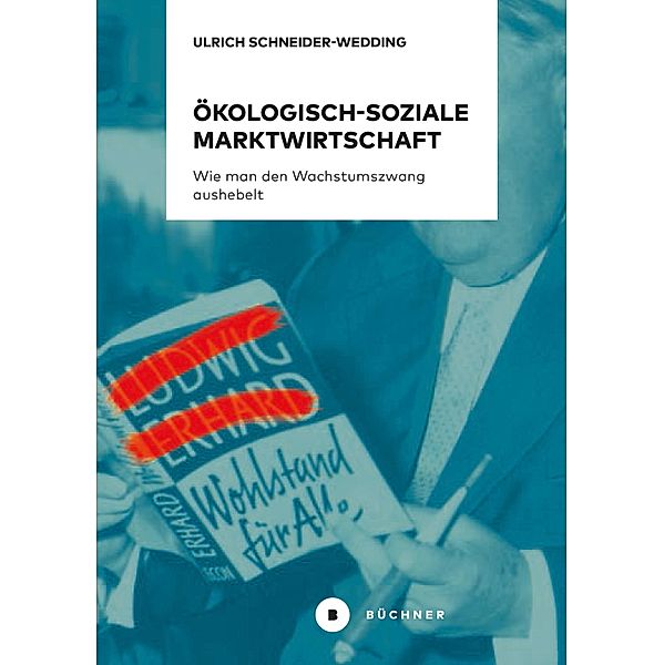 Ökologisch-soziale Marktwirtschaft, Ulrich Schneider-Wedding