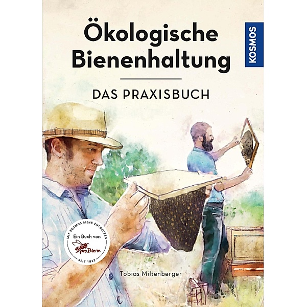 Ökologische Bienenhaltung - das Praxisbuch, Tobias Miltenberger