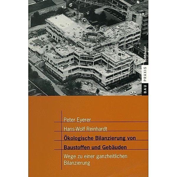Ökologische Bilanzierung von Baustoffen und Gebäuden, Peter Eyerer, Hans-Wolf Reinhardt
