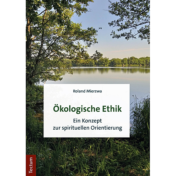Ökologische Ethik, Roland Mierzwa