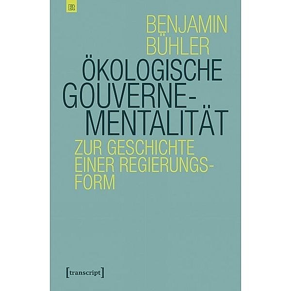 Ökologische Gouvernementalität, Benjamin Bühler