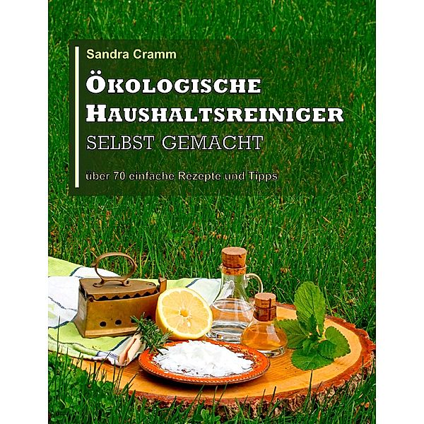 Ökologische Haushaltsreiniger selbst gemacht, Sandra Cramm