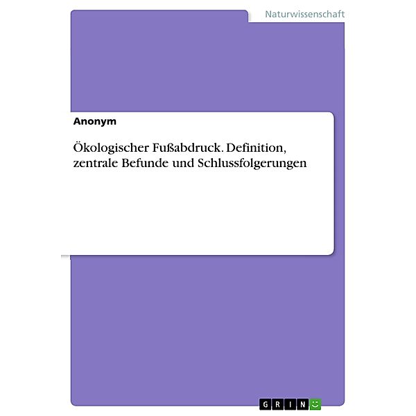 Ökologischer Fußabdruck. Definition, zentrale Befunde und Schlussfolgerungen