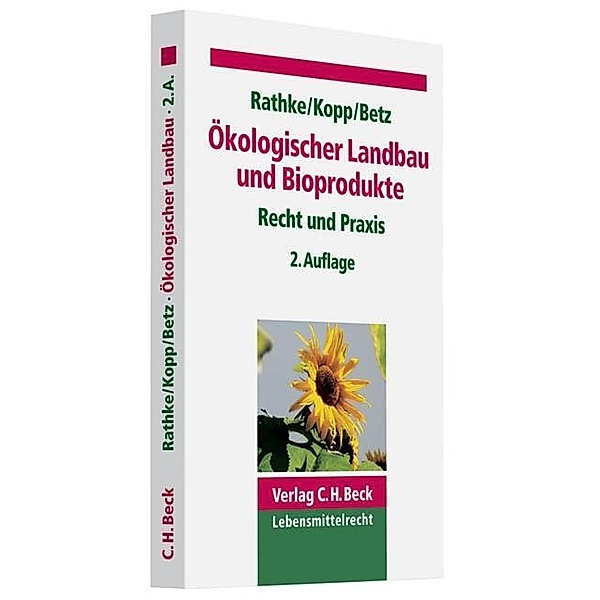 Ökologischer Landbau und Bioprodukte, Kurt-Dietrich Rathke, Heinz-Joachim Kopp, Dietmar Betz