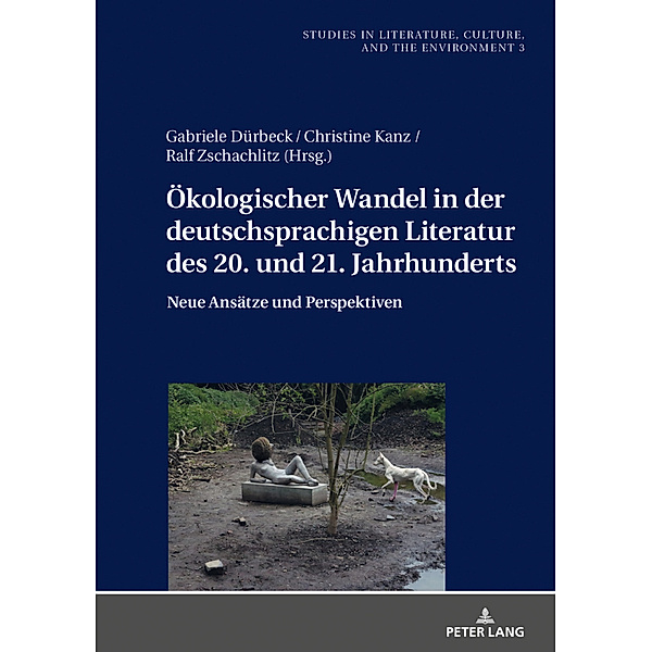 Ökologischer Wandel in der deutschsprachigen Literatur des 20. und 21. Jahrhunderts