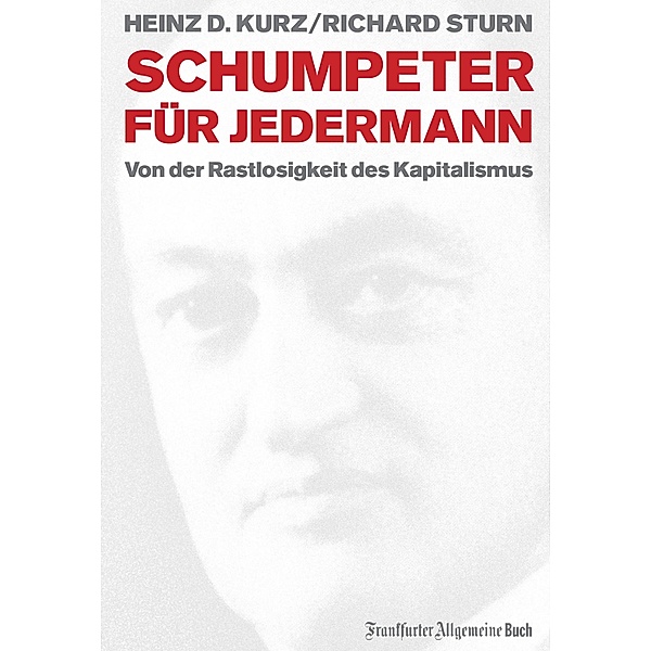 Ökonomen für Jedermann: 3 Schumpeter für jedermann, Richard Sturn, Heinz D. Kurz