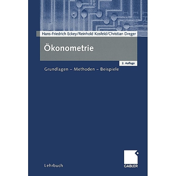 Ökonometrie, Hans Friedrich Eckey, Reinhold Kosfeld, Christian Dreger