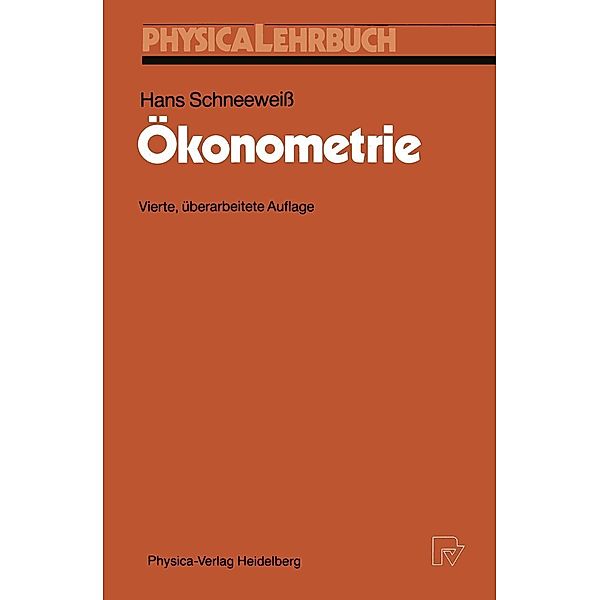Ökonometrie / Physica-Lehrbuch, Hans Schneeweiß