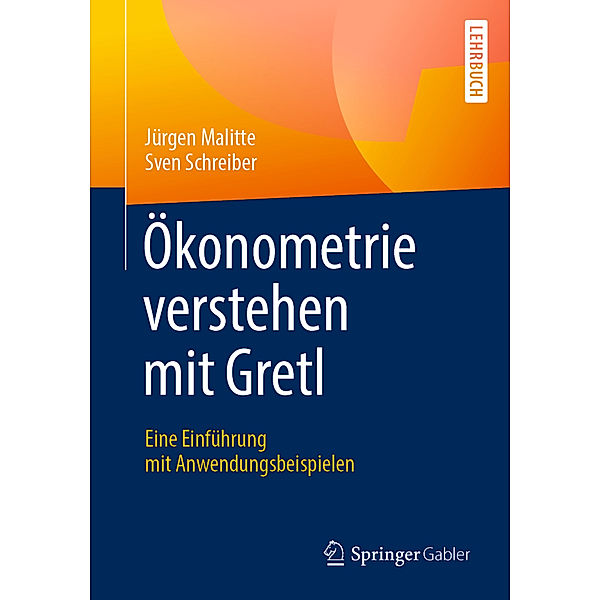 Ökonometrie verstehen mit Gretl, Jürgen Malitte, Sven Schreiber