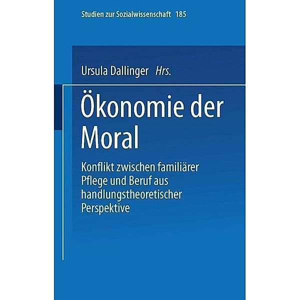 Ökonomie der Moral / Studien zur Sozialwissenschaft Bd.185, Ursula Dallinger
