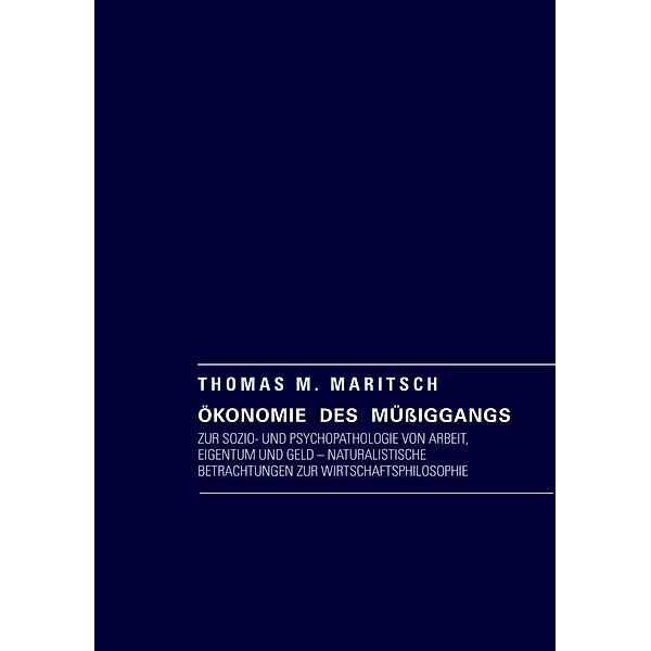 Ökonomie des Müßiggangs, Thomas M. Maritsch