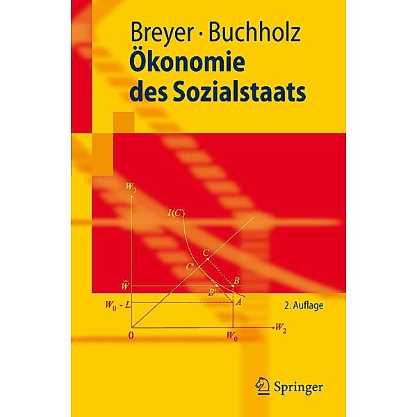Ökonomie des Sozialstaats / Springer-Lehrbuch, Friedrich Breyer, Wolfgang Buchholz