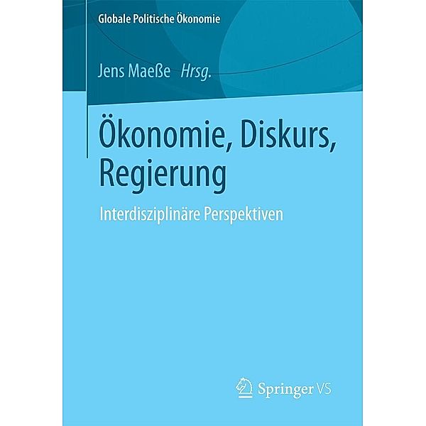 Ökonomie, Diskurs, Regierung / Globale Politische Ökonomie