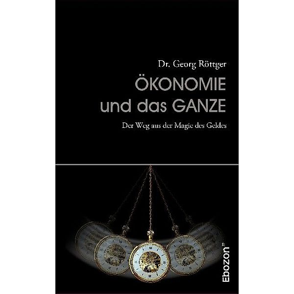 Ökonomie und das Ganze, Georg Röttger