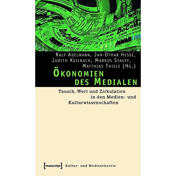 Ökonomien des Medialen / Kultur- und Medientheorie