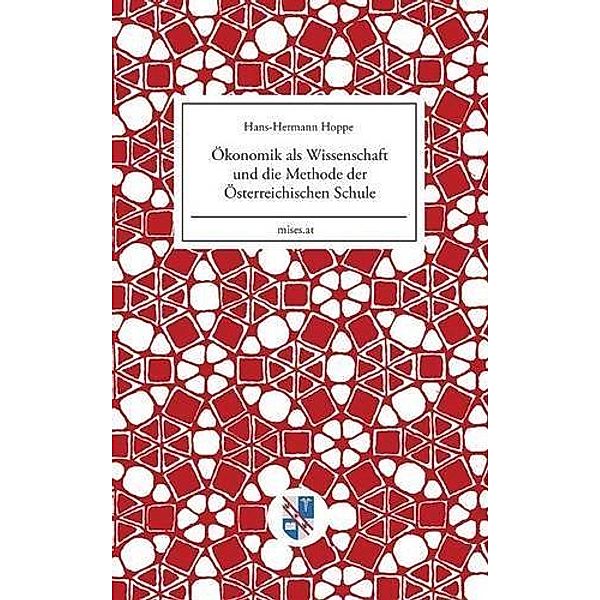 Ökonomik als Wissenschaft und die Methode der Österreichischen Schule, Hans-Hermann Hoppe