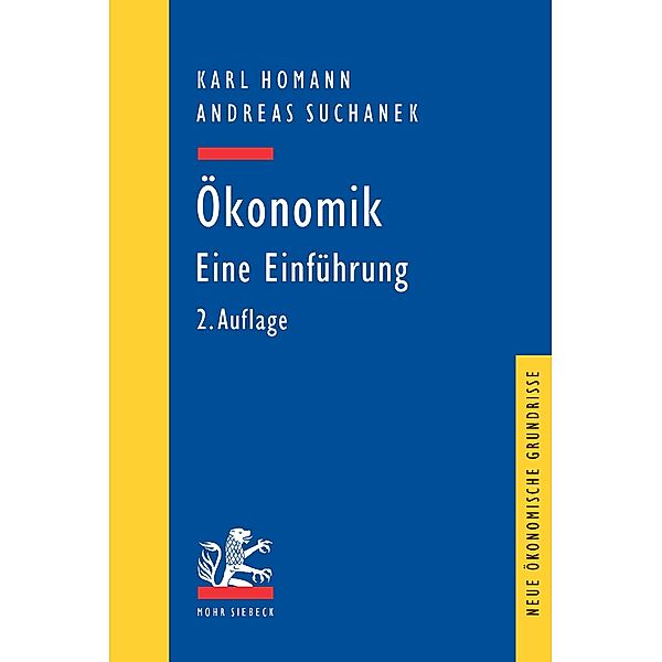 Ökonomik: Eine Einführung, Karl Homann, Andreas Suchanek