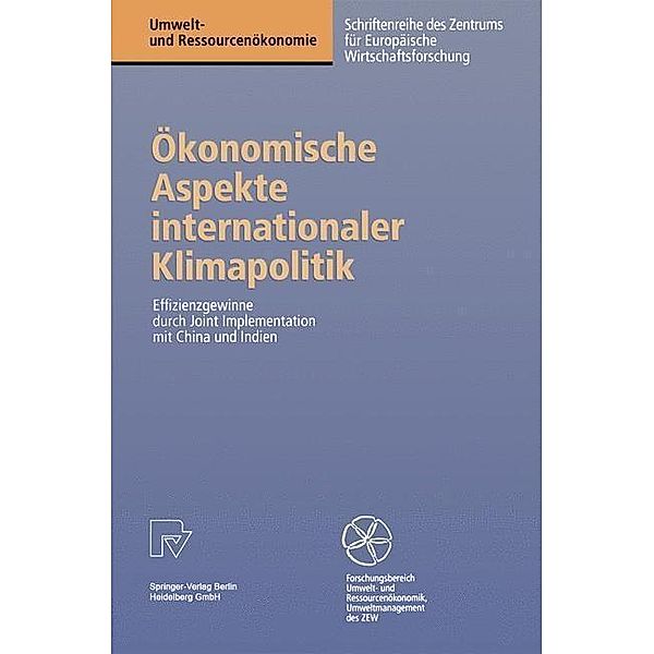 Ökonomische Aspekte internationaler Klimapolitik / Umwelt- und Ressourcenökonomie, Wolfgang Bräuer, Oliver Kopp, Roland Rösch
