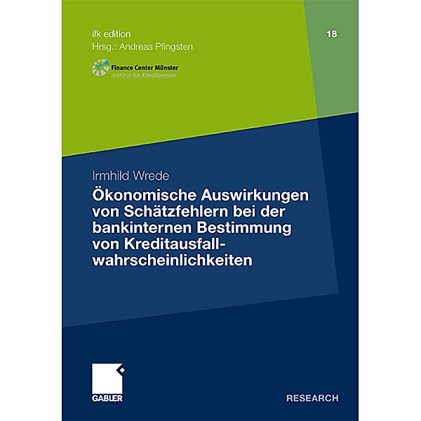 Ökonomische Auswirkungen von Schätzfehlern bei der bankinternen Bestimmung von Kreditausfallwahrscheinlichkeiten, Irmhild Wrede